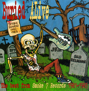 Compilation - Buried Alive: Best From Smoke 7 Records 1981-1983 - CD on Bomp Records